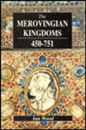 The Merovingian Kingdoms 450 - 751