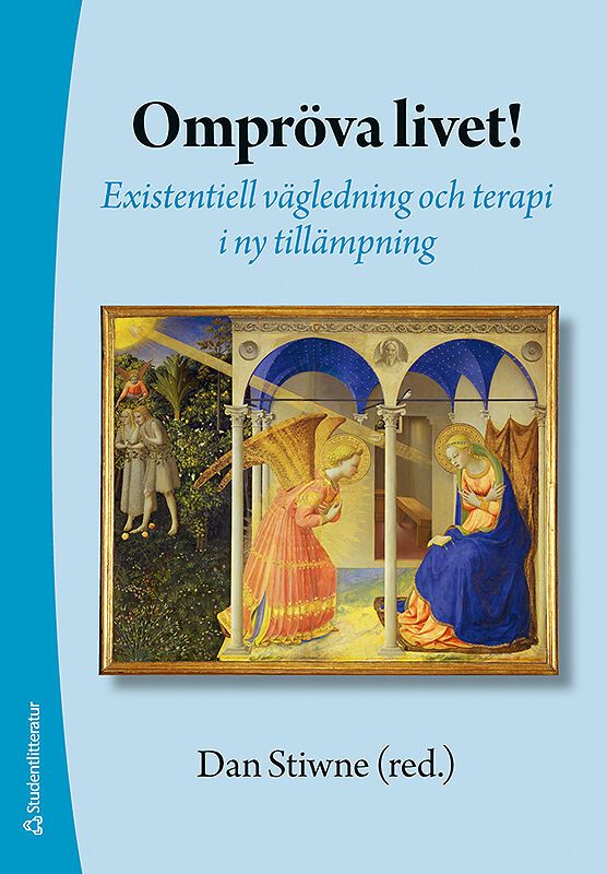 Ompröva livet! : existentiell vägledning och terapi i ny tillämpning | 1:a upplagan