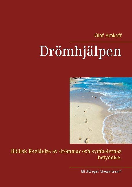 Drömhjälpen : biblisk förståelse av drömmar och symbolernas betydelser | 1:a upplagan