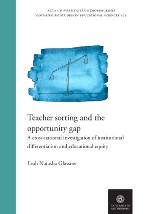 Teacher sorting and the opportunity gap: a cross-national investigation of institutional differentiation and educational equity | 1:a upplagan