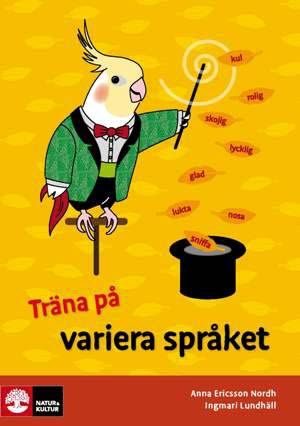 Träna på svenska Varierat språk | 1:a upplagan