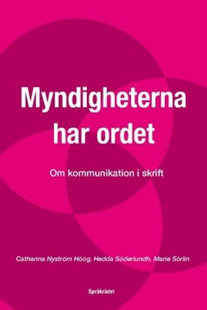 Myndigheterna har ordet : Om kommunikation i skrift | 1:a upplagan