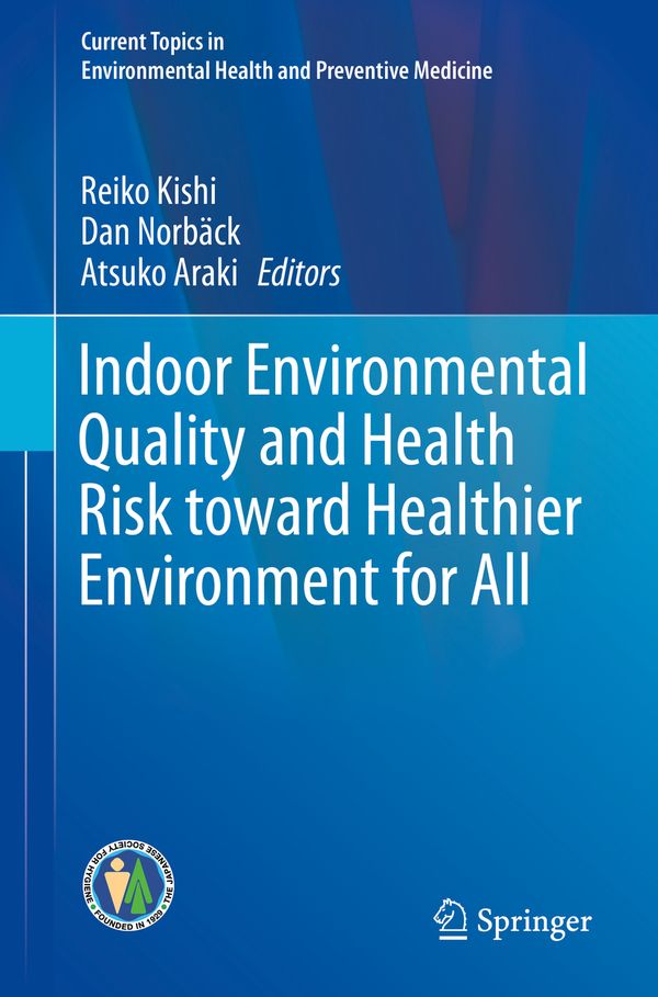 Indoor Environmental Quality and Health Risk toward Healthier Environment for All | 1:a upplagan