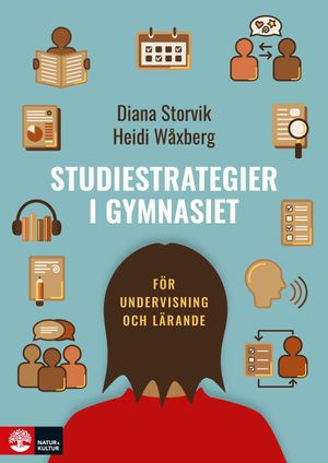 Studiestrategier i gymnasiet : - för undervisning och lärande | 1:a upplagan