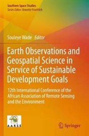 Earth Observations and Geospatial Science in Service of Sustainable Development Goals | 1:a upplagan