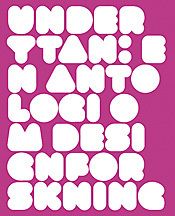 Under ytan : en antologi om designforskning | 1:a upplagan