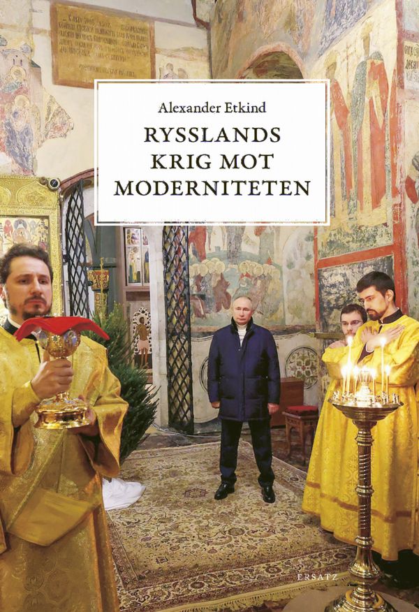Rysslands krig mot moderniteten | 0:e upplagan
