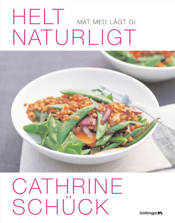 Helt naturligt : mat med lågt GI | 0:e upplagan