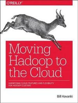 Moving Hadoop to the Cloud | 1:a upplagan