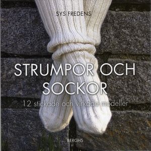 Strumpor och sockor : 12 stickade och virkade modeller | 1:a upplagan