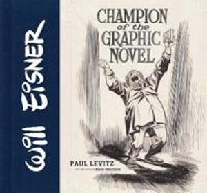 Will Eisner: Champion of the Graphic Novel