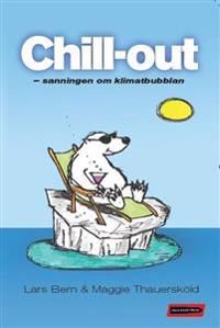 Chill-Out : sanningen om klimatbubblan | 1:a upplagan