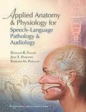 Applied Anatomy & Physiology for Speech-Language Pathology & Audiology