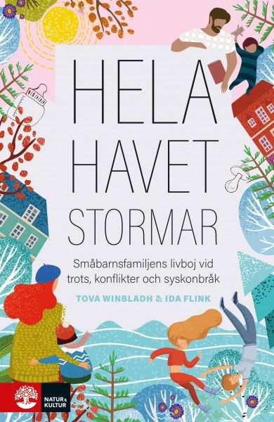 Hela havet stormar : Småbarnsfamiljens livboj vid trots, konflikter och | 1:a upplagan