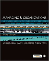 Managing and organizations - an introduction to theory and practice