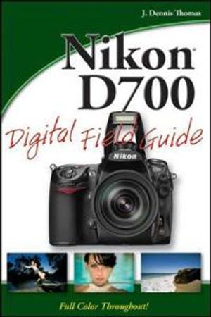 Nikon D700 Digital Field Guide | 1:a upplagan