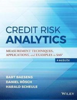 Credit Risk Analytics: Measurement Techniques, Applications, and Examples i | 1:a upplagan