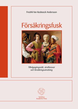 Försäkringsfusk : tillvägagångssätt, straffansvar och försäkringsutredning | 1:a upplagan