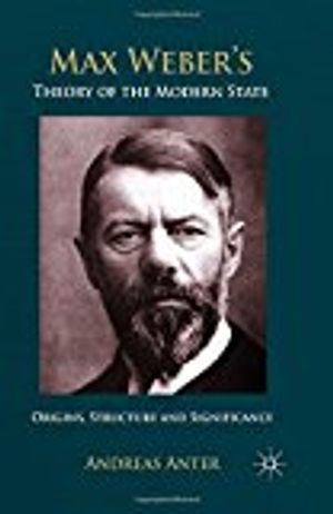 Max Weber's Theory of the Modern State | 1:a upplagan