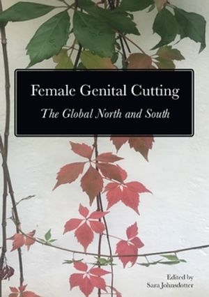 Female Genital Cutting : The Global North and South