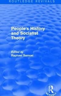 People's History and Socialist Theory (Routledge Revivals) | 1:a upplagan