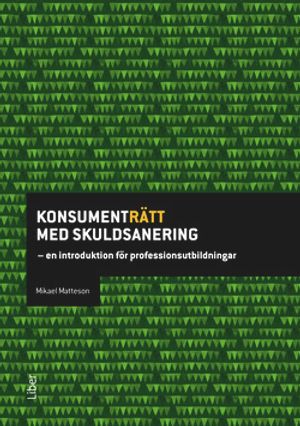 Konsumenträtt med skuldsanering - en introduktion för professionsutbildningar | 1:a upplagan