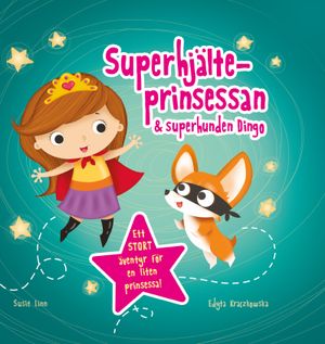 Superhjälteprinsessan & superhunden Dingo | 1:a upplagan