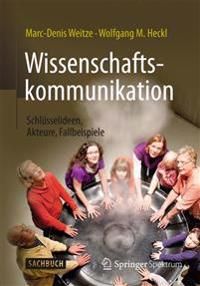 Wissenschaftskommunikation - Schlüsselideen, Akteure, Fallbeispiele | 1:a upplagan