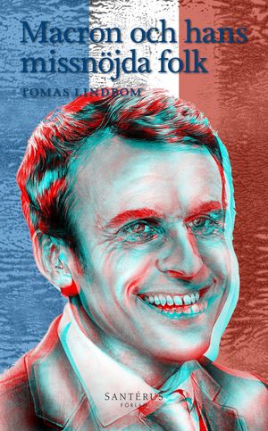 Macron och hans missnöjda folk | 1:a upplagan