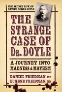 Strange Case Of Dr. Doyle : A Journey Into Madness & Mayhem