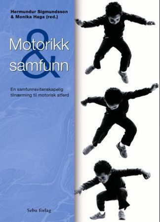 Motorikk og samfunn; en samfunnsvitenskapelig tilnærming til motorisk atferd | 62 012:e upplagan