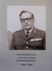 Överbefälhavare Lennart Ljungs tjänstedagböcker 1984-1986 del 2 | 0:e upplagan