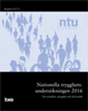 Nationella trygghetsundersökningen NTU 2016 : om utsatthet, otrygghet och förtroende