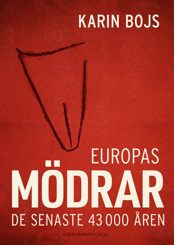 Europas mödrar : de senaste 43 000 åren | 0:e upplagan