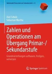 Zahlen und Operationen am Übergang Primar-/Sekundarstufe | 1:a upplagan