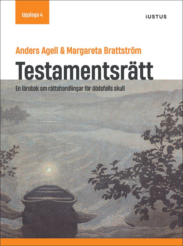 Testamentsrätt : en lärobok om rättshandlingar för dödsfalls skull | 4:e upplagan