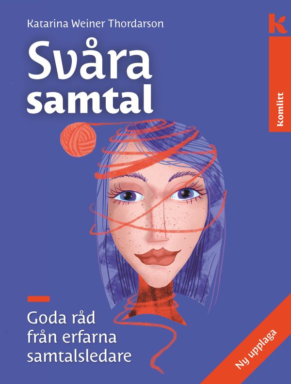 Svåra samtal - Goda råd från erfarna samtalsledare | 2:a upplagan