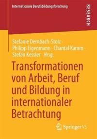 Transformationen von Arbeit, Beruf und Bildung in internationaler Betrachtung