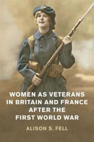 Women as Veterans in Britain and France after the First World War