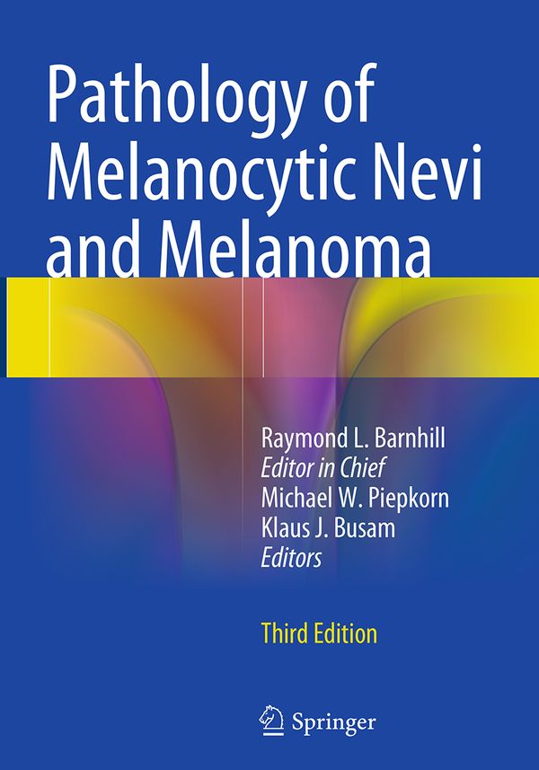 Pathology of Melanocytic Nevi and Melanoma | 3:e upplagan