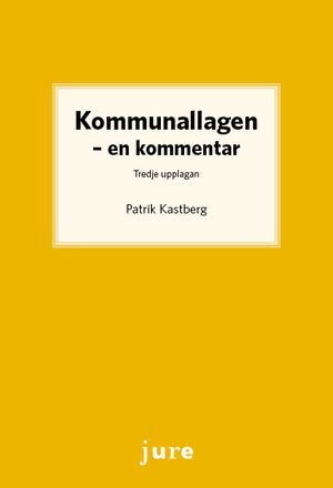 Kommunallagen - En kommentar | 3:e upplagan