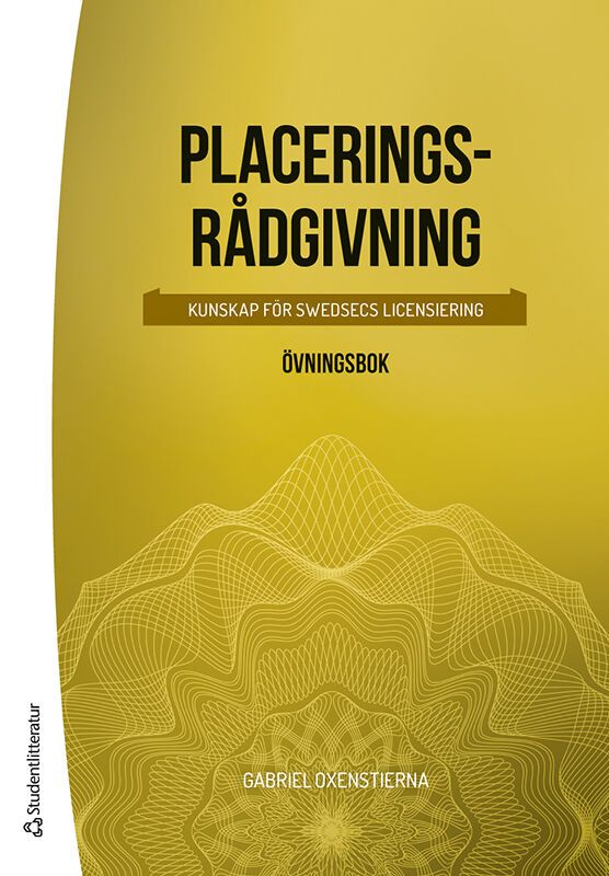 Placeringsrådgivning - Övningsbok - Kunskap för SwedSecs licensiering | 5:e upplagan
