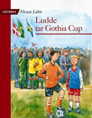 Ludde tar Gothia Cup |  2:e upplagan