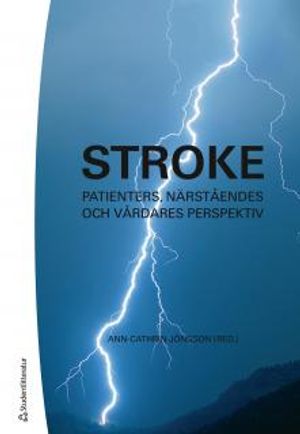 Stroke : patienters, närståendes och vårdares perspektiv | 1:a upplagan