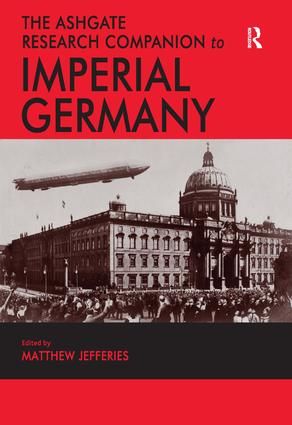 The Ashgate Research Companion to Imperial Germany | 1:a upplagan