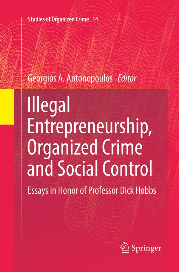 Illegal Entrepreneurship, Organized Crime and Social Control | 1:a upplagan