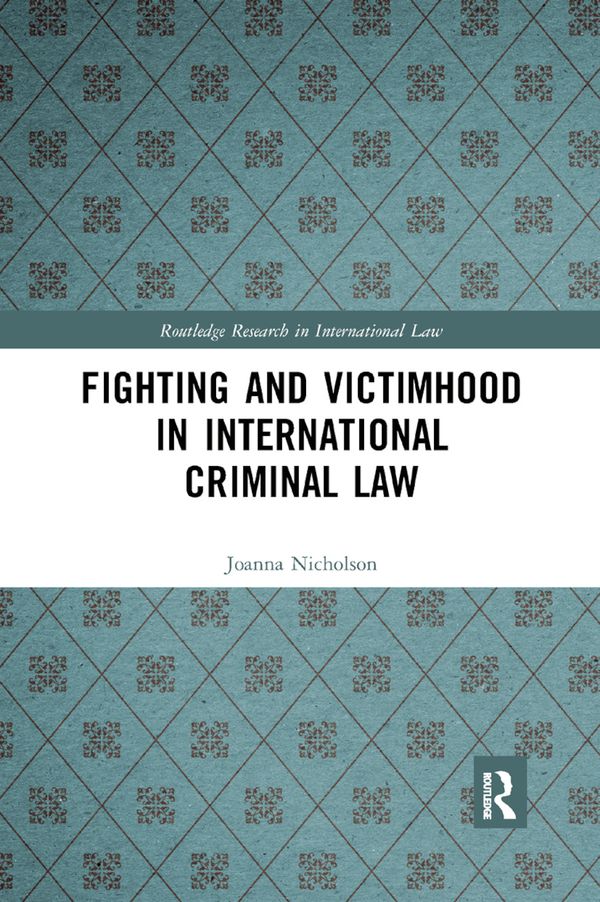 Fighting and Victimhood in International Criminal Law | 1:a upplagan