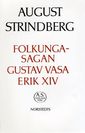 Folkungasagan ; Gustav Vasa ; Erik XIV : Nationalupplaga. 41, Folkungasagan ; Gustav Vasa ; Erik XIV | 1:a upplagan