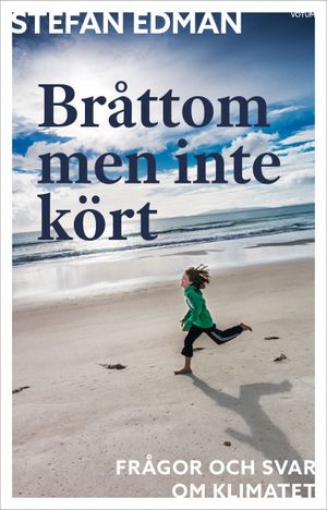 Bråttom men inte kört : frågor och svar om klimatet