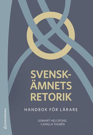 Svenskämnets retorik - Handbok för lärare | 1:a upplagan